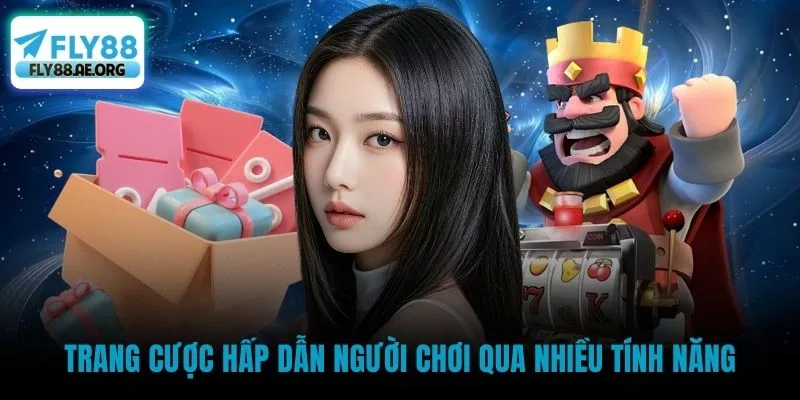 Trang cược hấp dẫn người chơi qua nhiều tính năng